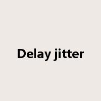 Delay jitter是什么意思