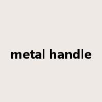 metal handle是什么意思