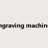 Engraving machines是什么意思