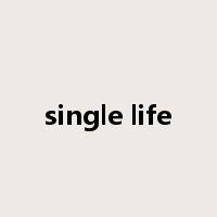 single life是什么意思
