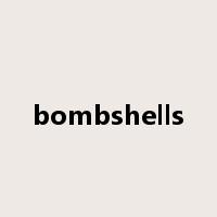 bombshells是什么意思