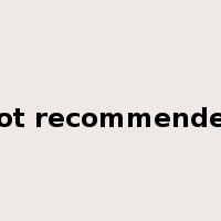 not recommended是什么意思