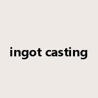 ingot casting是什么意思