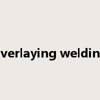 overlaying welding是什么意思