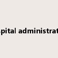 hospital administration是什么意思