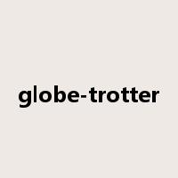 globe-trotter是什么意思