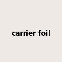 carrier foil是什么意思