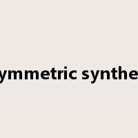 asymmetric synthesis是什么意思