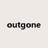 outgone是什么意思
