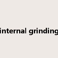internal grinding是什么意思
