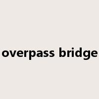 overpass bridge是什么意思