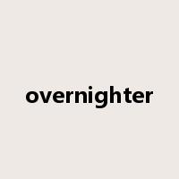overnighter是什么意思