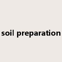 soil preparation是什么意思