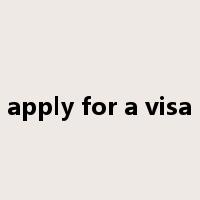 apply for a visa是什么意思
