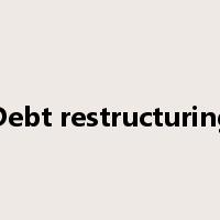Debt restructuring是什么意思