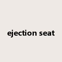 ejection seat是什么意思