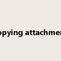 copying attachment是什么意思