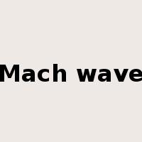Mach wave是什么意思