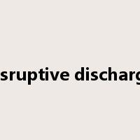 disruptive discharge是什么意思