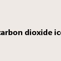 carbon dioxide ice是什么意思