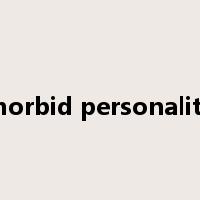 morbid personality是什么意思
