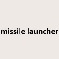 missile launcher是什么意思
