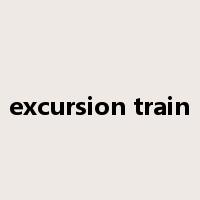 excursion train是什么意思