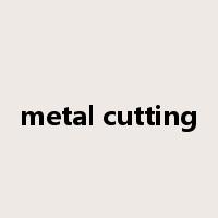 metal cutting是什么意思