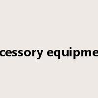 accessory equipment是什么意思