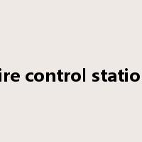 fire control station是什么意思