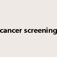 cancer screening是什么意思