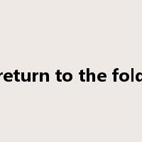return to the fold是什么意思