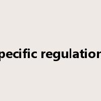 specific regulations是什么意思