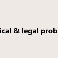 medical & legal problems是什么意思