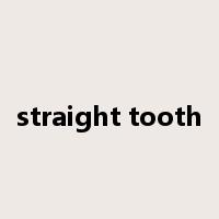 straight tooth是什么意思