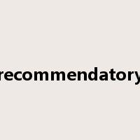 recommendatory是什么意思