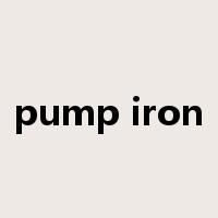 pump iron是什么意思