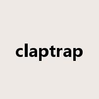 claptrap是什么意思