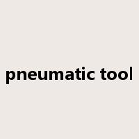 pneumatic tool是什么意思