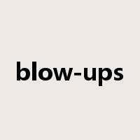 blow-ups是什么意思