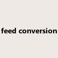 feed conversion是什么意思