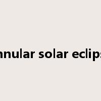 annular solar eclipse是什么意思