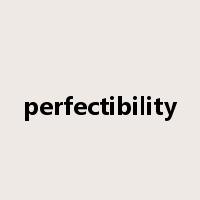 perfectibility是什么意思