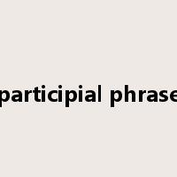 participial phrase是什么意思