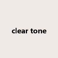 clear tone是什么意思