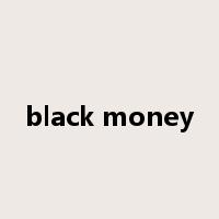 black money是什么意思