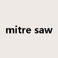 mitre saw是什么意思