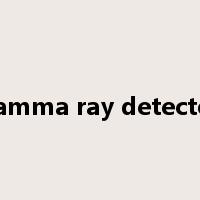 gamma ray detector是什么意思