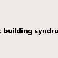 sick building syndrome是什么意思