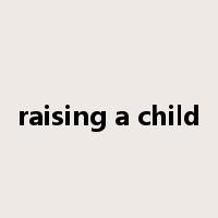 raising a child是什么意思